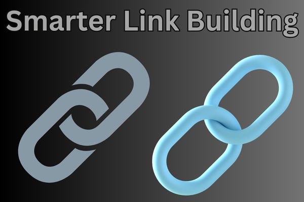 Smarter Link Building