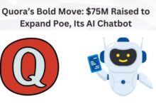 Quora’s Bold Move $75M Raised to Expand Poe, Its AI Chatbot